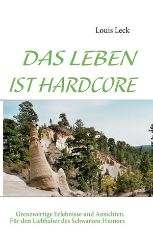 Das Leben Ist Hardcore: Grenzwertige Erlebnisse und Ansichten (German Edition),Used