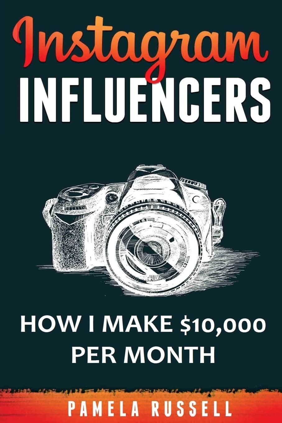 Instagram: How I make $10,000 a month through Influencer Marketing (Instagram Marketing Book),Used
