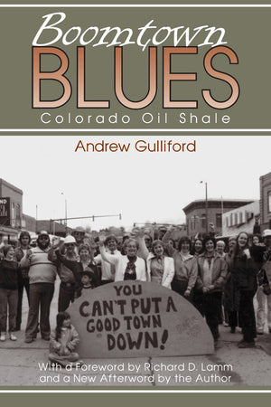 Boomtown Blues: Colorado Oil Shale, Revised Edition (Mining The American West),Used