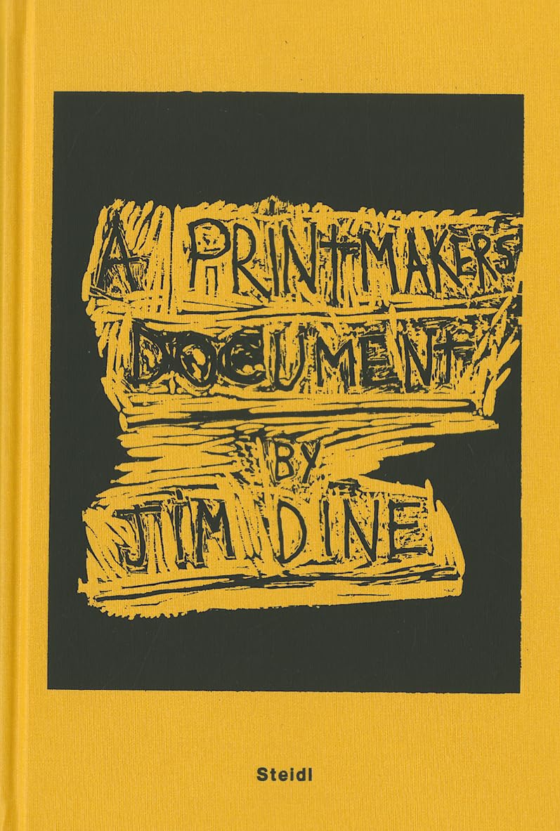 Jim Dine: A Printmaker's Document,New
