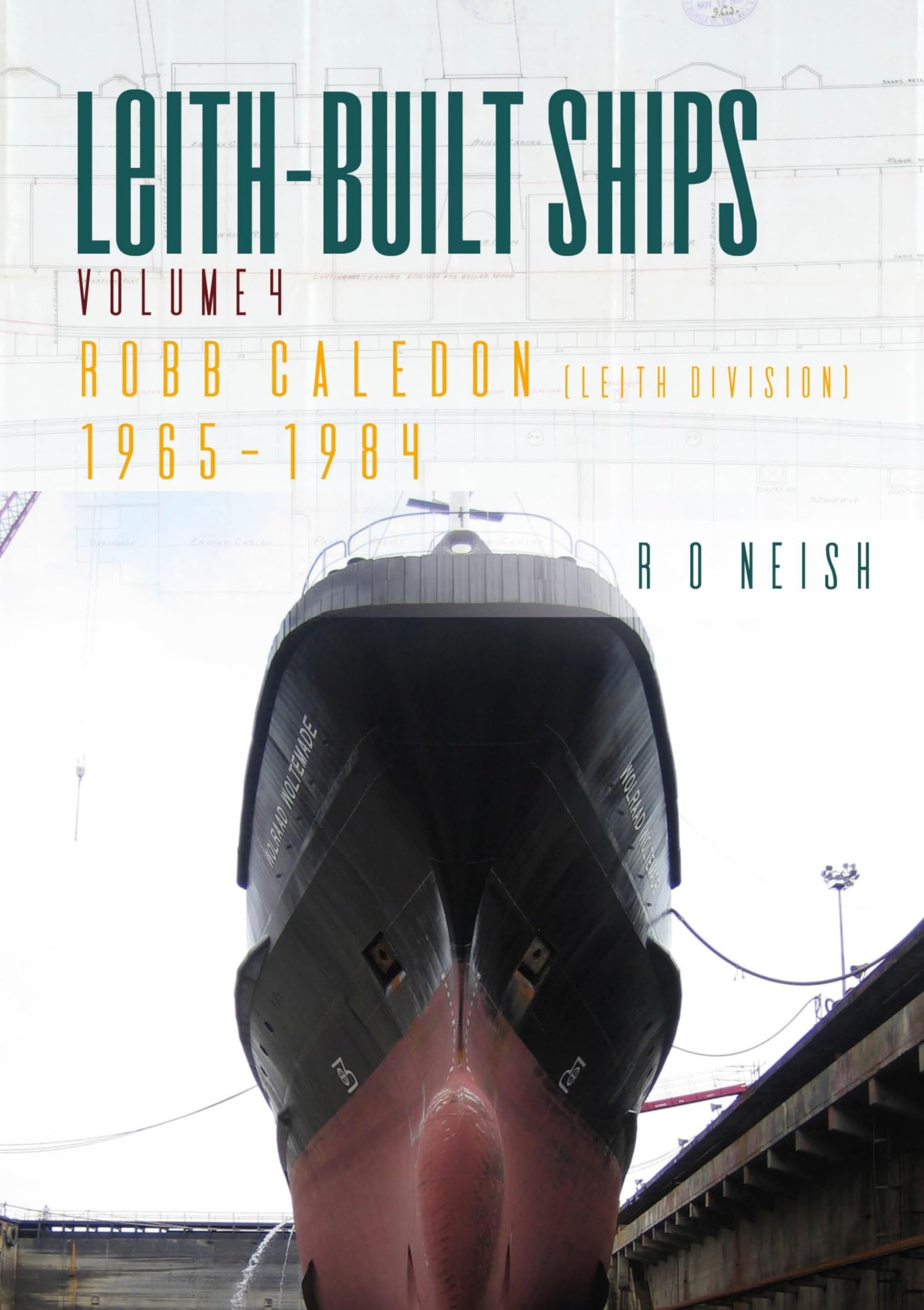 Robb Caledon [Leith Division] 19651984 (LeithBuilt Ships),New