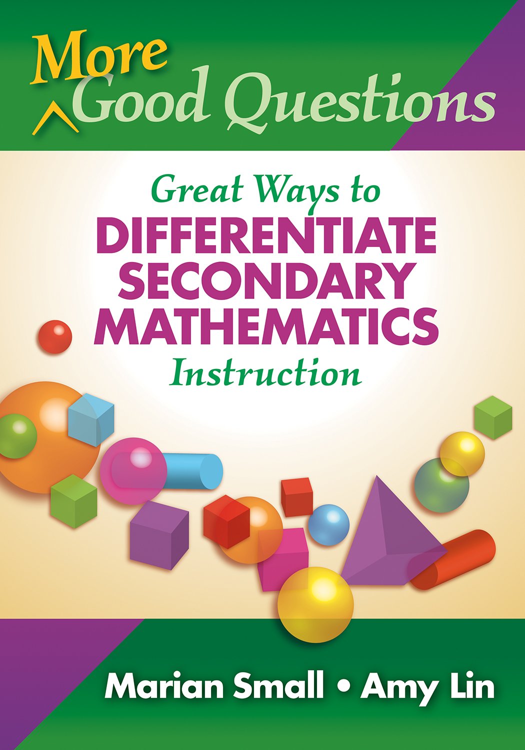More Good Questions: Great Ways To Differentiate Secondary Mathematics Instruction,New
