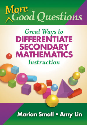 More Good Questions: Great Ways To Differentiate Secondary Mathematics Instruction,New