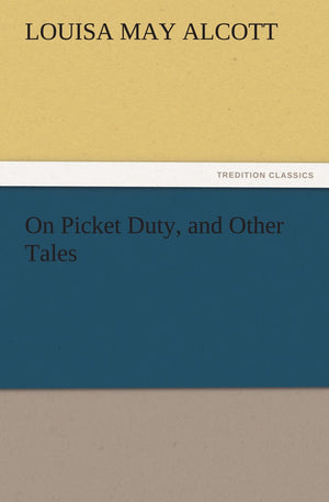 On Picket Duty, and Other Tales,Used