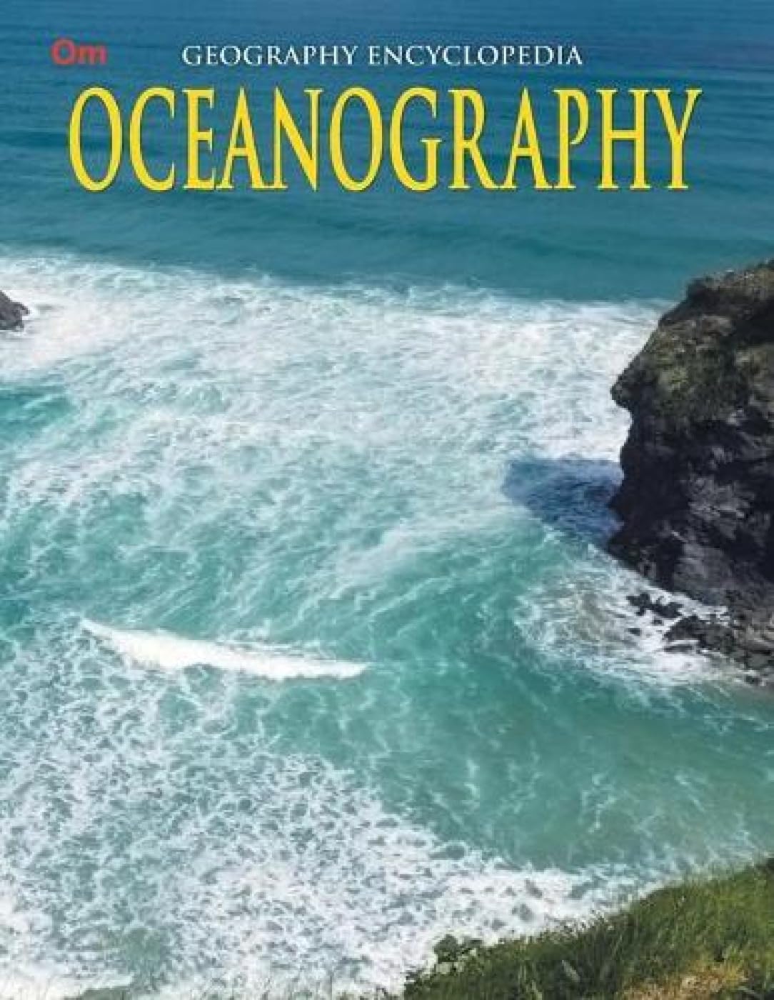 Studying Oceanography: Encyclopedia For Curious Kids | Explore Seas, Salt And Salinity, Waves, Tides, Marine Environments, Ocean Zones | Water Bodies | Bays & Gulfs | Perfect For Young Minds | Ages 8+