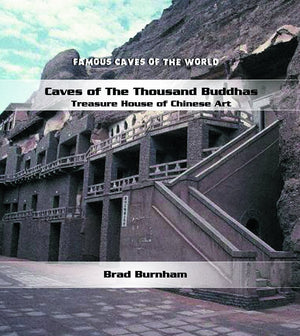 Caves Of The Thousand Buddhas: Treasurehouse Of Chinese Art (Famous Caves Of The World),Used