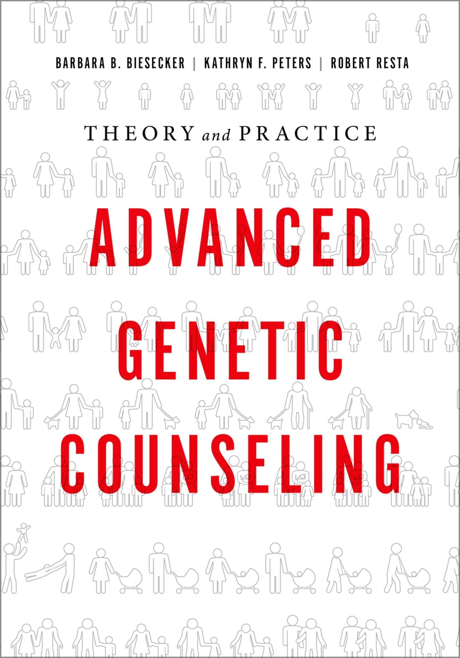 Advanced Genetic Counseling: Theory and Practice,Used