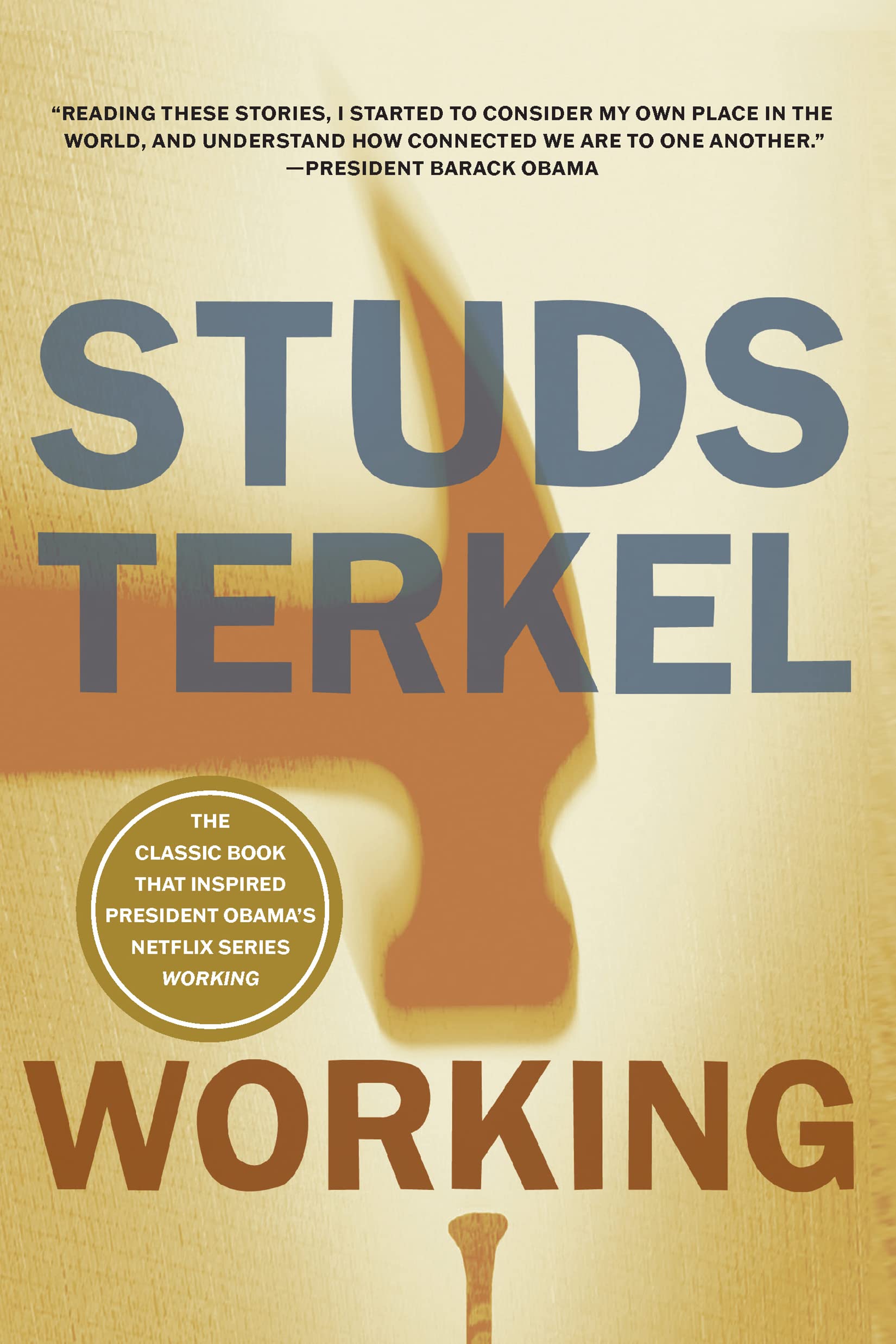 Working: People Talk About What They Do All Day and How They Feel About What They Do,Used