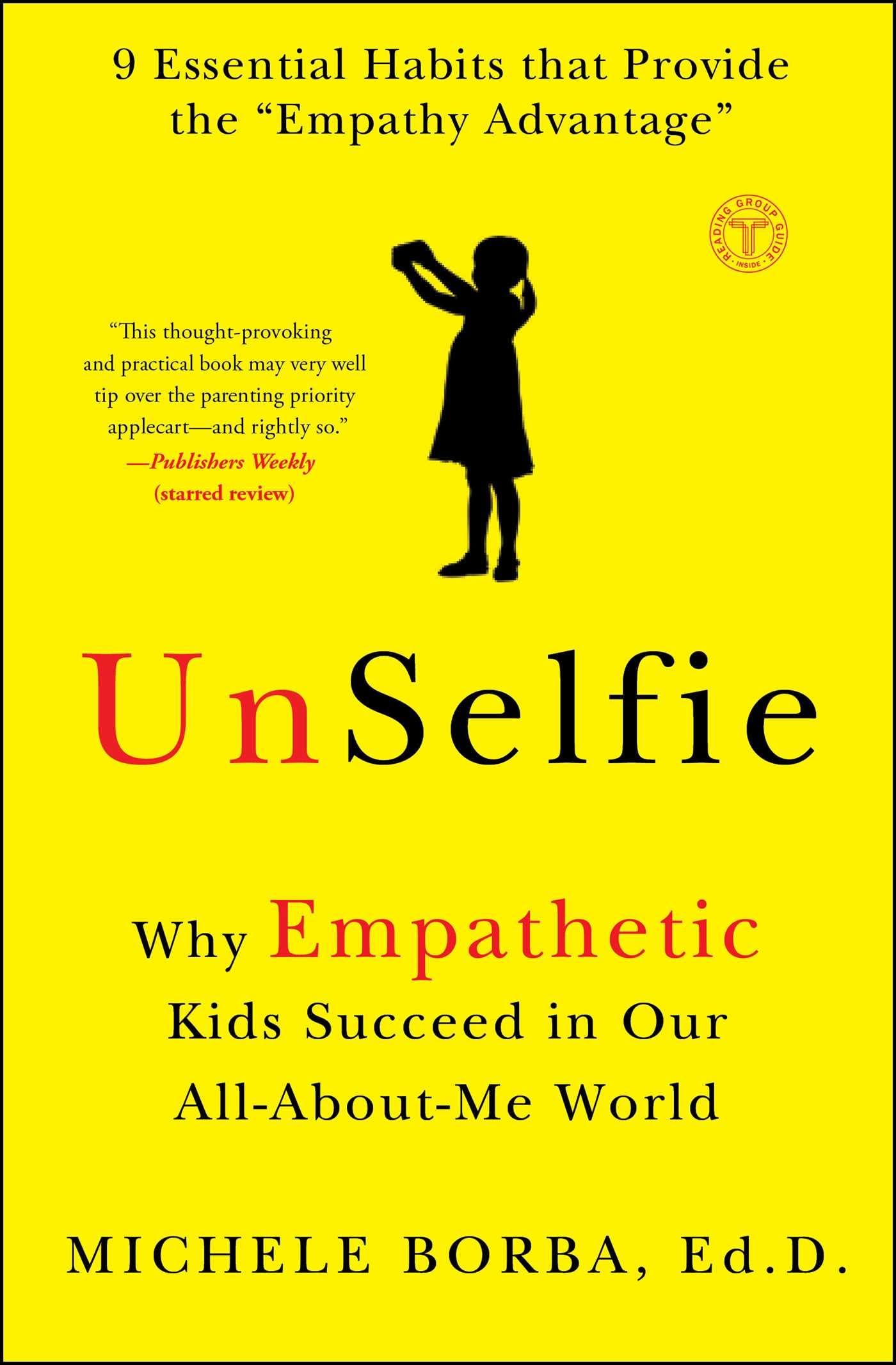 UnSelfie: Why Empathetic Kids Succeed in Our AllAboutMe World,Used