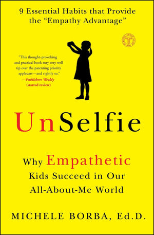 UnSelfie: Why Empathetic Kids Succeed in Our AllAboutMe World,Used