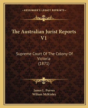 The Australian Jurist Reports V1: Supreme Court Of The Colony Of Victoria (1871),Used
