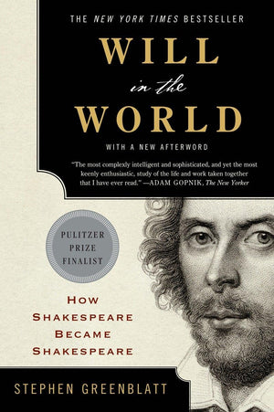Will in the World: How Shakespeare Became Shakespeare,New