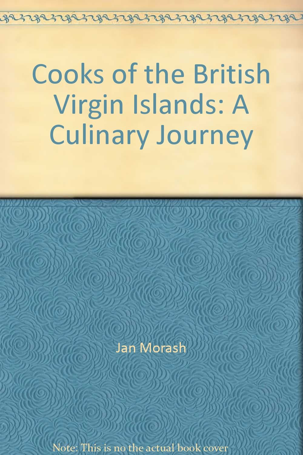 Cooks of the British Virgin Islands: A Culinary Journey,Used
