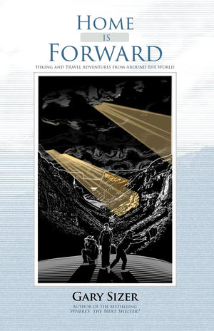 Home is Forward: Hiking and Travel Adventures from Around the World (Green Giant Travels),Used