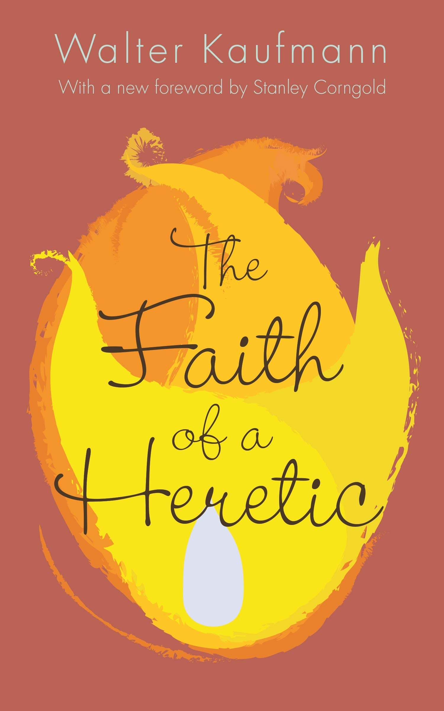 The Faith of a Heretic: Updated Edition,Used