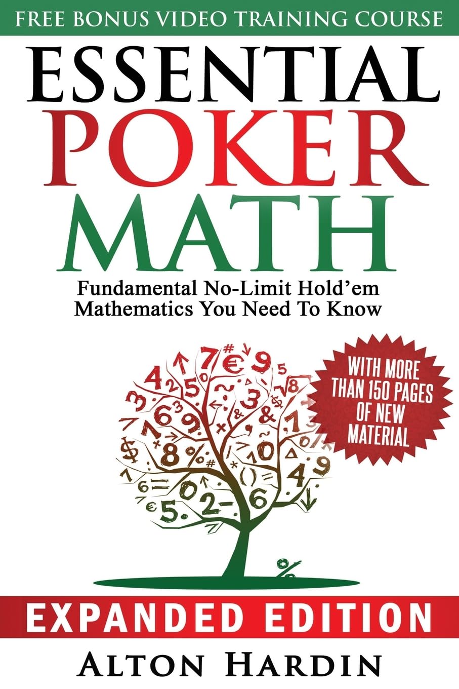 Essential Poker Math, Expanded Edition: Fundamental Nolimit Hold'Em Mathematics You Need To Know