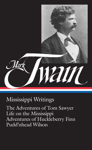 Mark Twain : Mississippi Writings : Tom Sawyer, Life On The Mississippi, Huckleberry Finn, Pudd'Nhead Wilson (Library Of America,Used