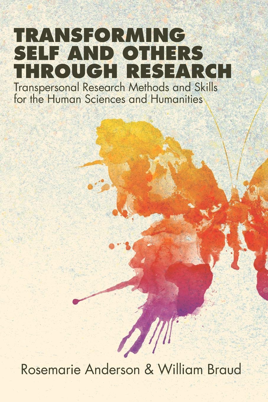 Transforming Self and Others through Research: Transpersonal Research Methods and Skills for the Human Sciences and Humanities (,New