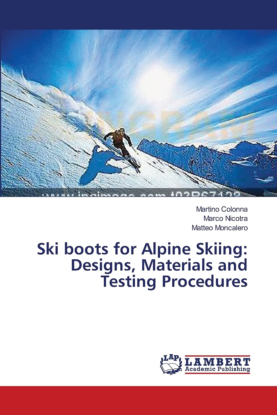 Ski boots for Alpine Skiing: Designs, Materials and Testing Procedures,Used