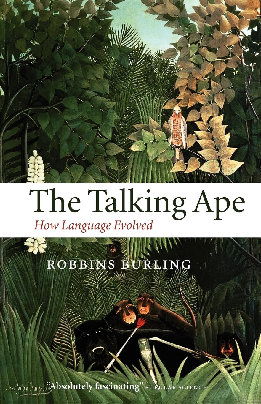 The Talking Ape: How Language Evolved (Oxford Studies In The Evolution Of Language),New
