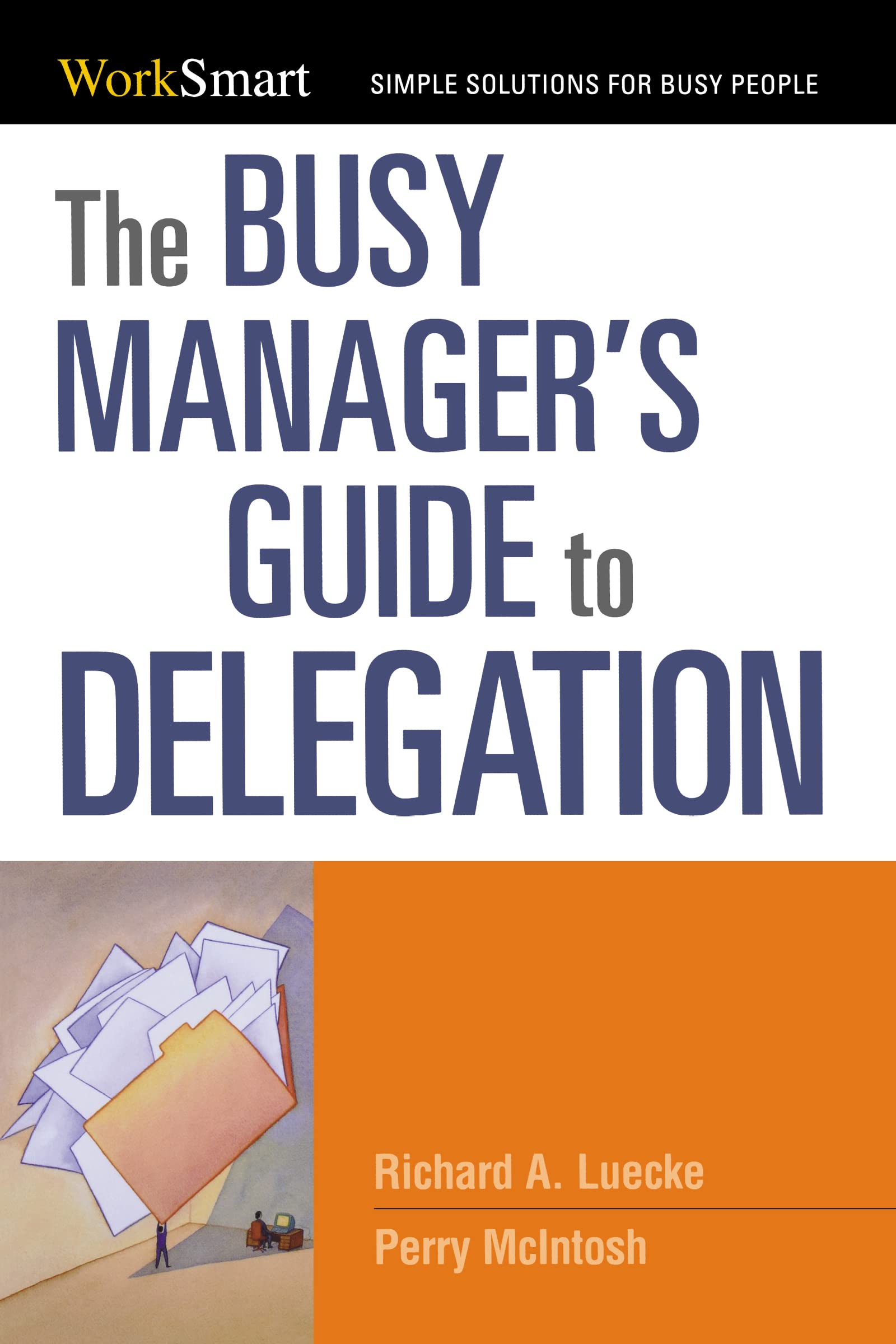 The Busy Manager'S Guide To Delegation (Worksmart Series),New