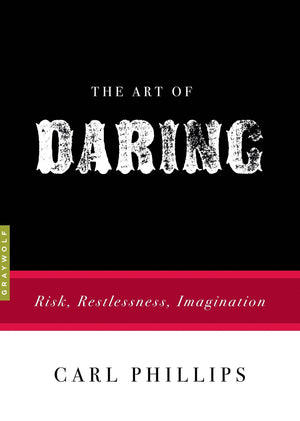 The Art of Daring: Risk, Restlessness, Imagination,Used