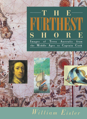 The Furthest Shore: Images Of Terra Australis From The Middle Ages To Captain Cook,New