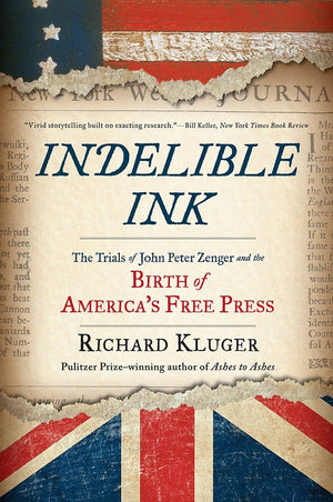 Indelible Ink: The Trials of John Peter Zenger and the Birth of America's Free Press,Used