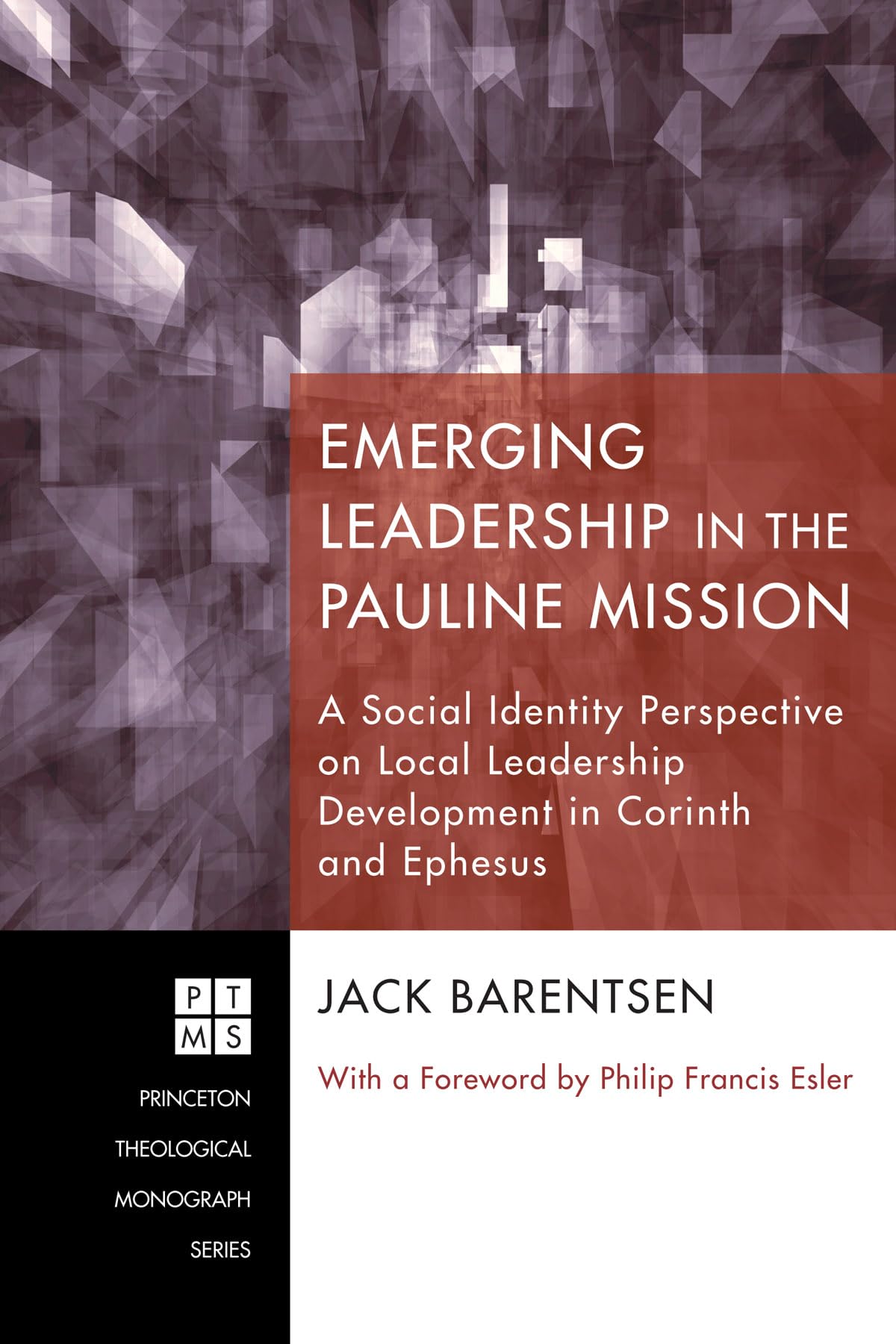 Emerging Leadership in the Pauline Mission: A Social Identity Perspective on Local Leadership Development in Corinth and Ephesus,Used