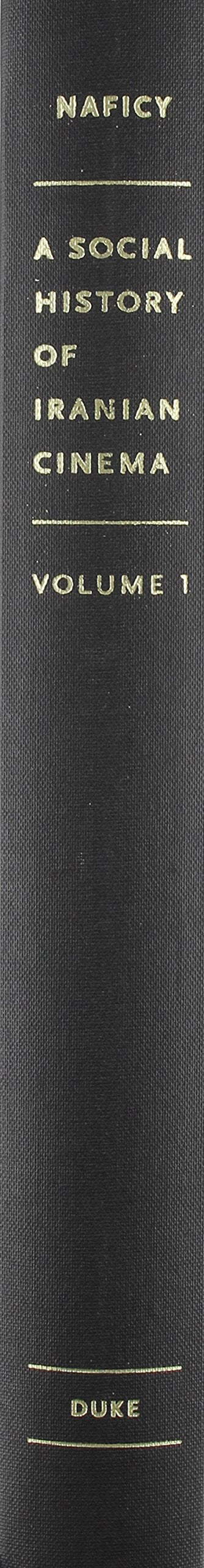 A Social History of Iranian Cinema, Volume 1: The Artisanal Era, 18971941 (Social History of Iranian Cinema (Hardcover)),New