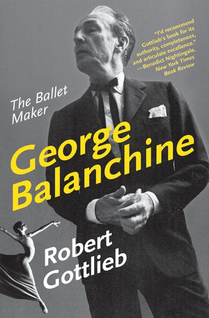 George Balanchine: The Ballet Maker (Eminent Lives),Used