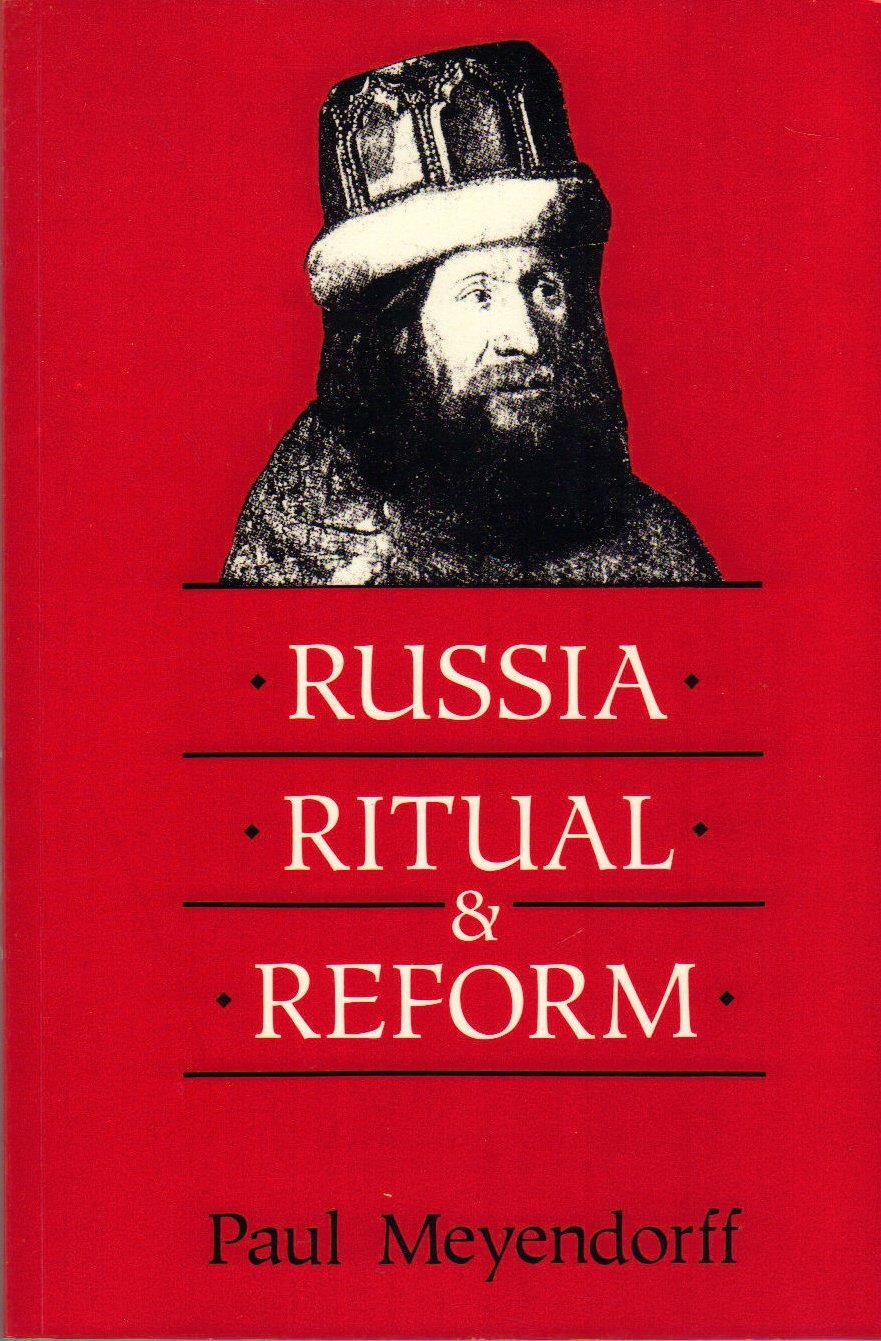 Russia, Ritual, And Reform: The Liturgical Reforms Of Nikon In The 17Th Century,New