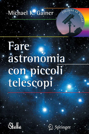 Fare Astronomia Con Piccoli Telescopi (Le Stelle) (Italian Edition),Used