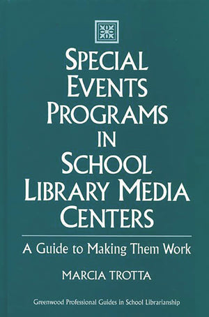 Special Events Programs In School Library Media Centers: A Guide To Making Them Work (Libraries Unlimited Professional Guides In,New