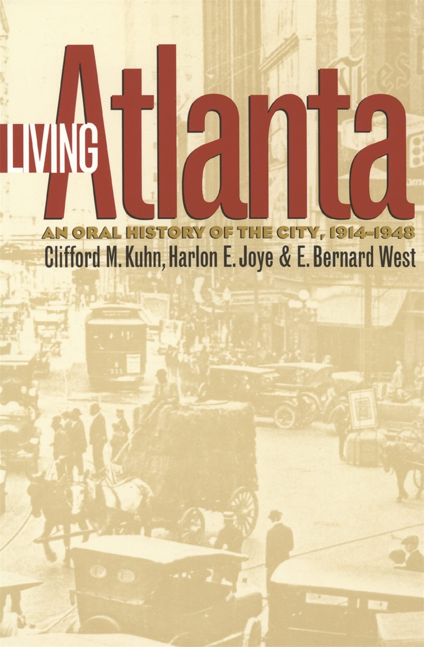 Living Atlanta: An Oral History Of The City, 19141948 (Brown Thrasher Books Ser.),Used