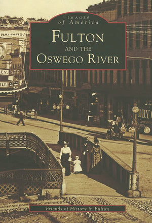 Fulton And The Oswego River (Images Of America),New