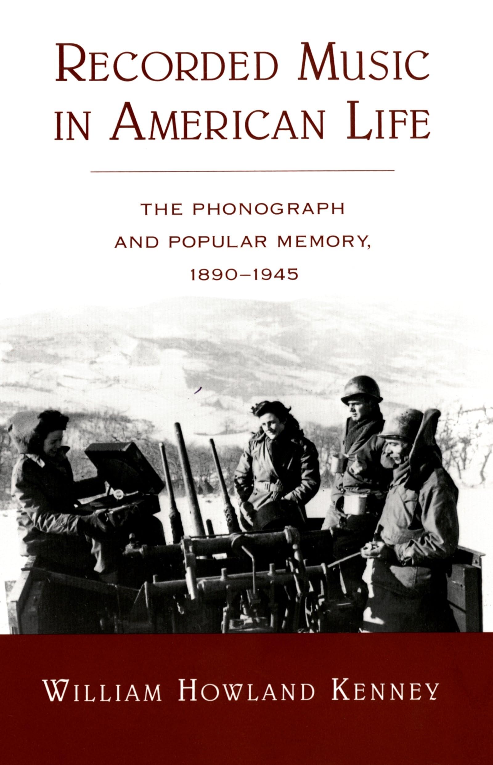 Recorded Music in American Life: The Phonograph and Popular Memory, 18901945,Used