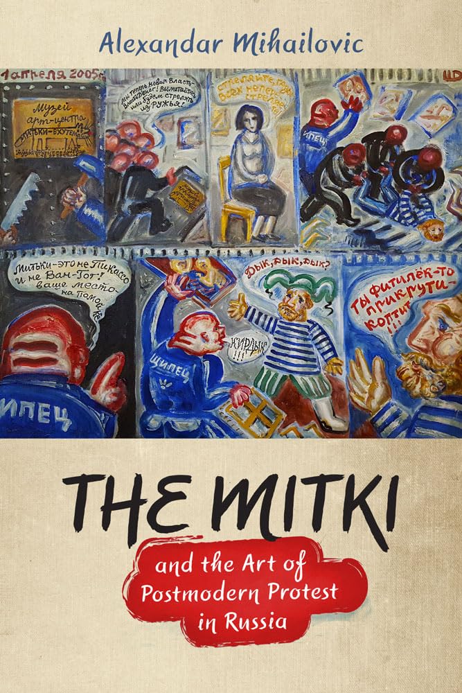 The Mitki and the Art of Postmodern Protest in Russia,Used