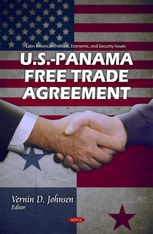 U.S.  Panama Free Trade Agreement (Latin American Political, Economic, and Security Issues),Used