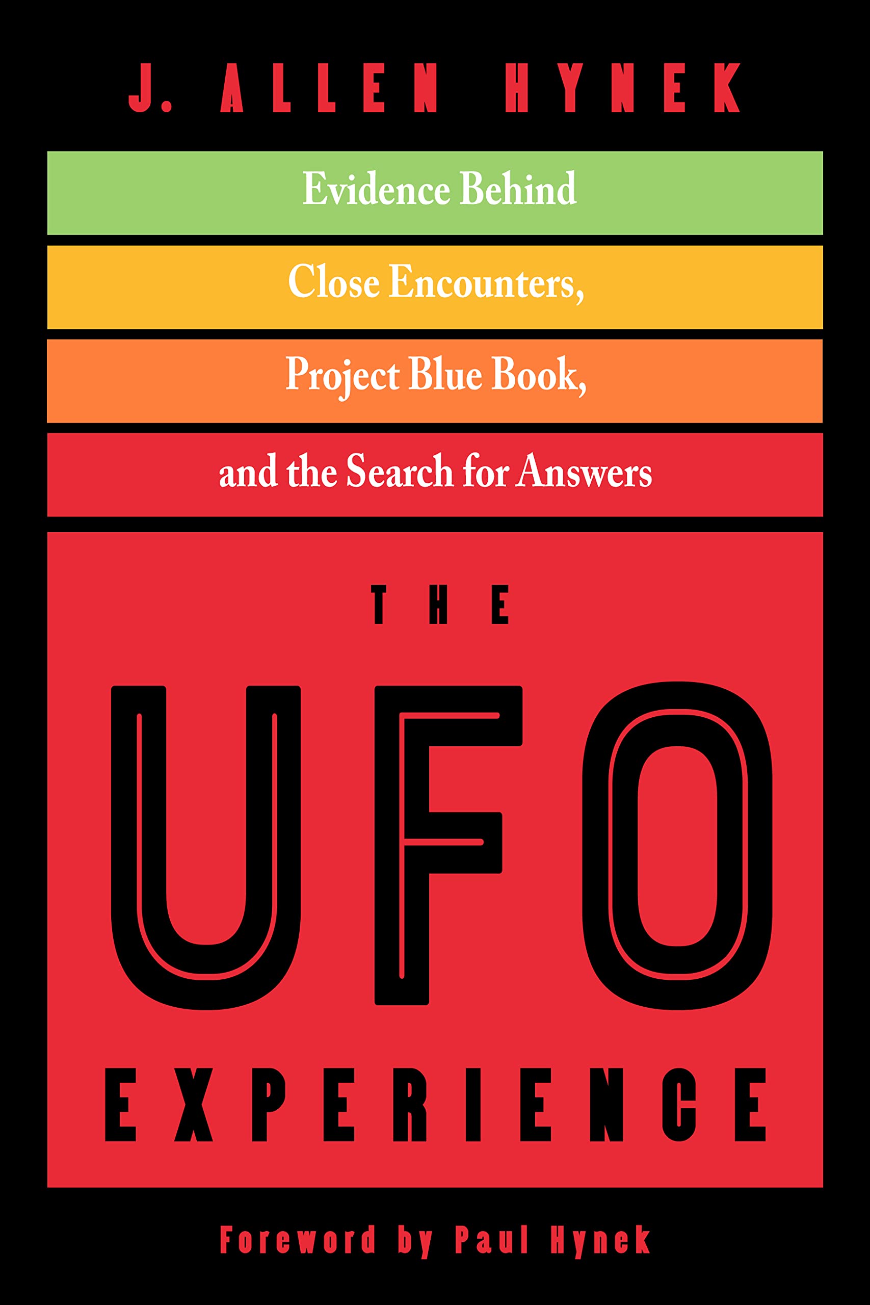 The UFO Experience: Evidence Behind Close Encounters, Project Blue Book, and the Search for Answers,New