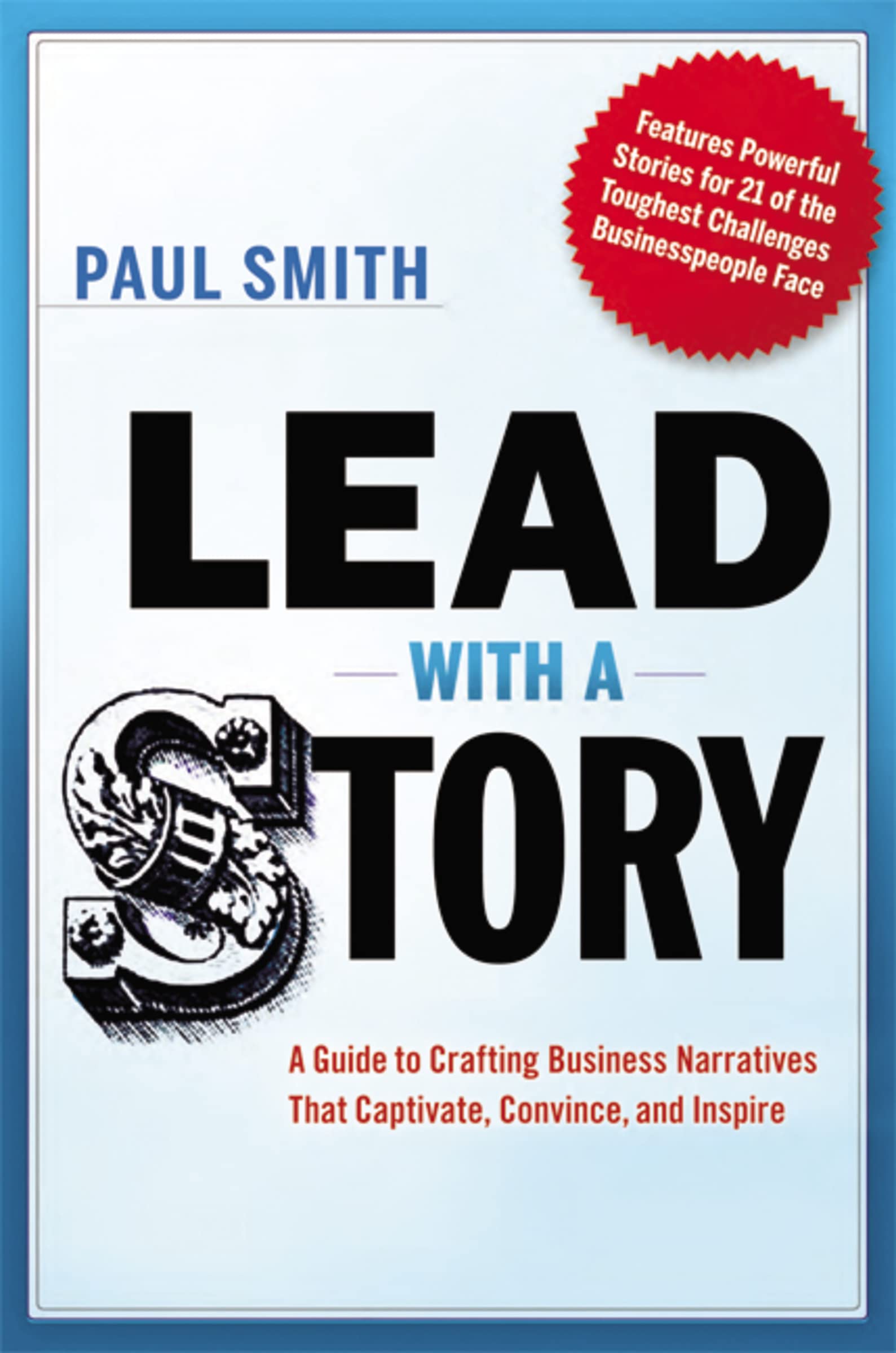 Lead With A Story: A Guide To Crafting Business Narratives That Captivate, Convince, And Inspire,Used