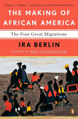 The Making Of African America: The Four Great Migrations