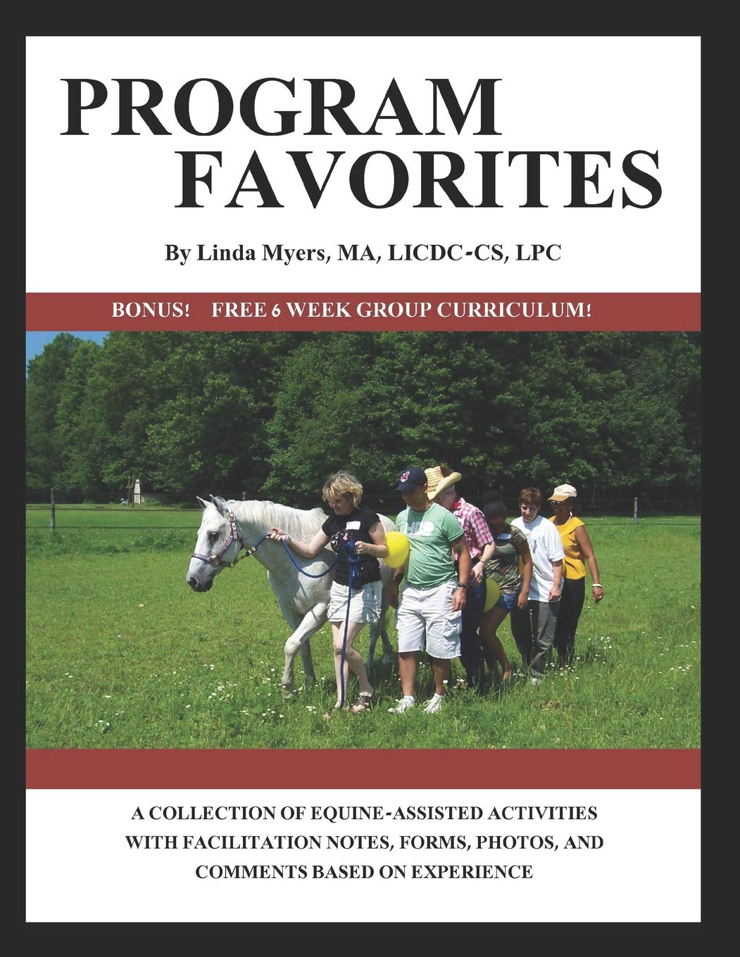 PROGRAM FAVORITES: A COLLECTION OF EQUINEASSISTED ACTIVITIES WITH FACILITATOR NOTES, FORMS, PHOTOS & COMMENTS BASED ON EXPERIEN,Used