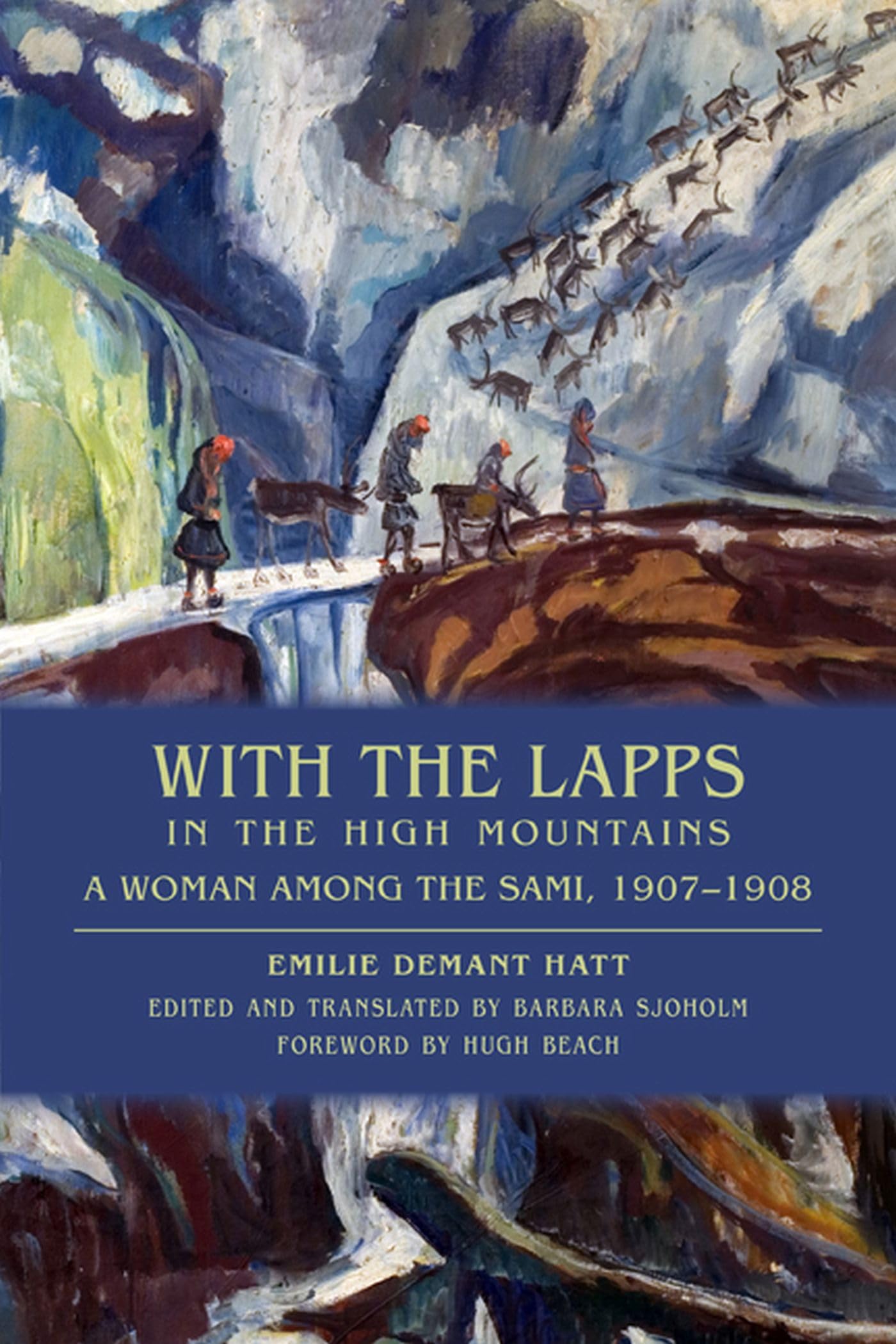 With the Lapps in the High Mountains: A Woman among the Sami, 19071908,New