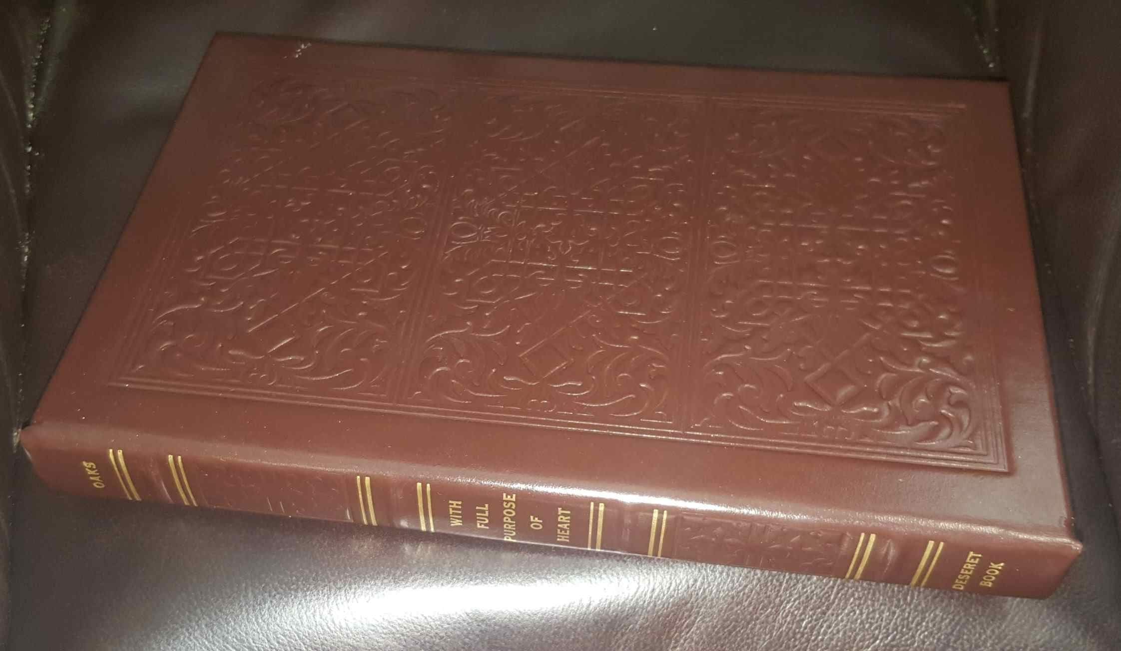 With Full Purpose of Heart: Collection of Messages by Dallin H. Oaks