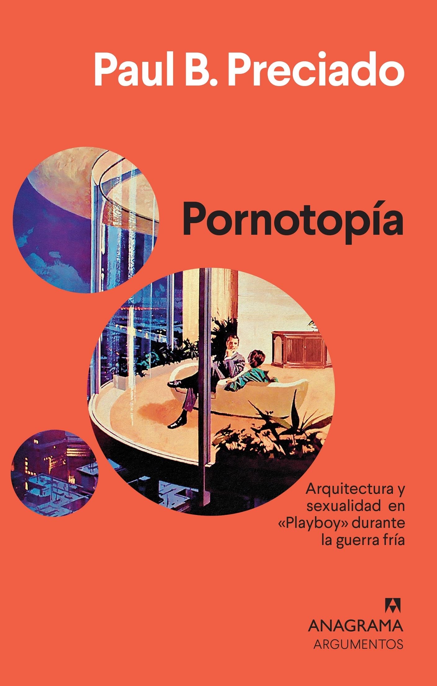 Pornotopa: Arquitectura y sexualidad en Playboy durante la guerra fra (Spanish Edition),Used