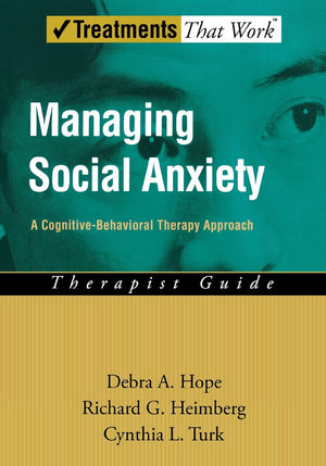 Managing Social Anxiety: A CognitiveBehavioral Therapy ApproachTherapist Guide (Treatments That Work),New