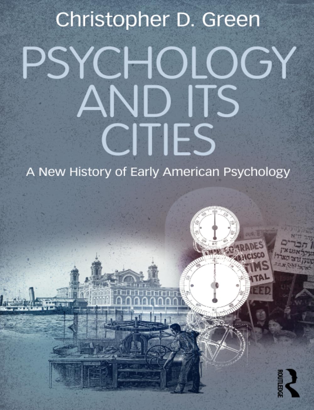 Psychology and Its Cities: A New History of Early American Psychology,Used
