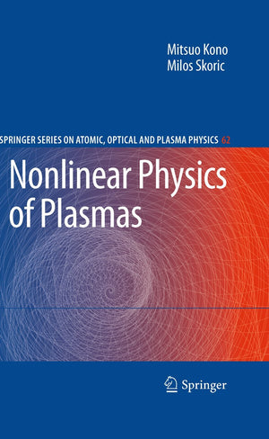 Nonlinear Physics of Plasmas (Springer Series on Atomic, Optical, and Plasma Physics, 62),Used