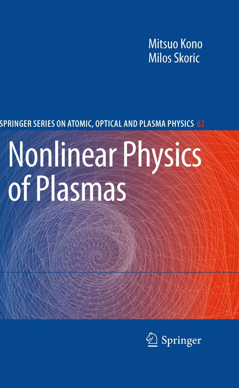 Nonlinear Physics of Plasmas (Springer Series on Atomic, Optical, and Plasma Physics, 62),Used